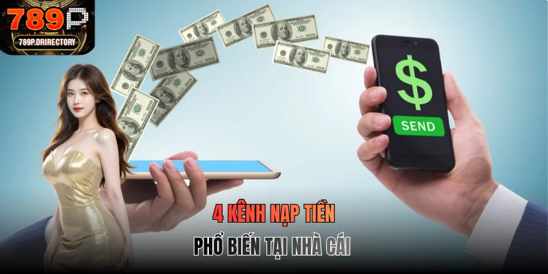 4 kênh nạp tiền phổ biến tại nhà cái
