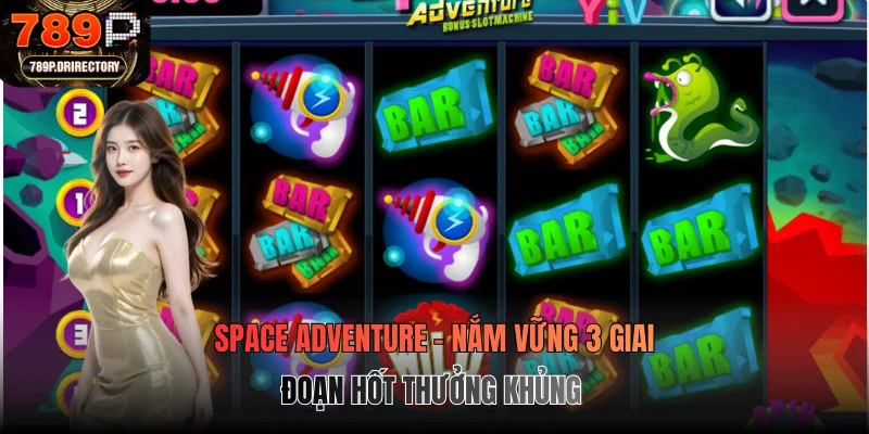 Space Adventure - Nắm Vững 3 Giai Đoạn Hốt Thưởng Khủng